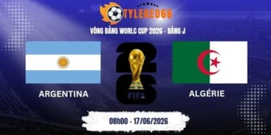 Tỷ lệ kèo Argentina vs Algérie - Bảng J World Cup 08h00 17/06/2026
