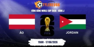 Tỷ lệ kèo nhà cái Áo vs Jordan - Bảng J World Cup 11h00 17/06/2026