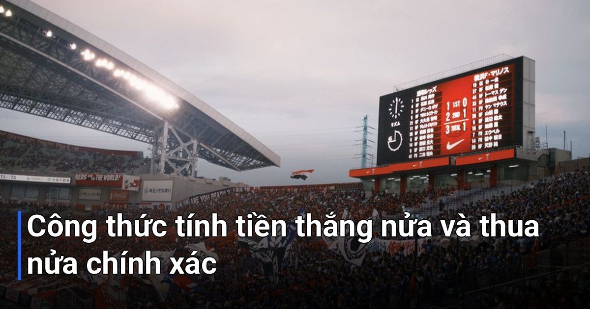 Công thức tính tiền thắng nửa và thua nửa chính xác